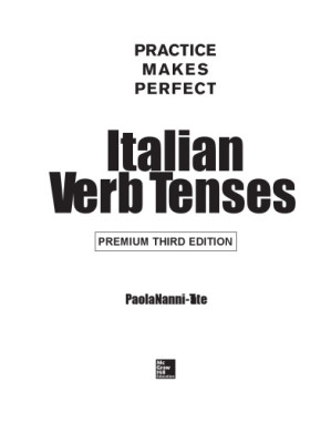 Italian Verb Tenses [3rd ed.] By Paola Nanni-Tate